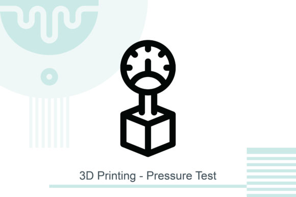 3D Printing Pressure Test Explained